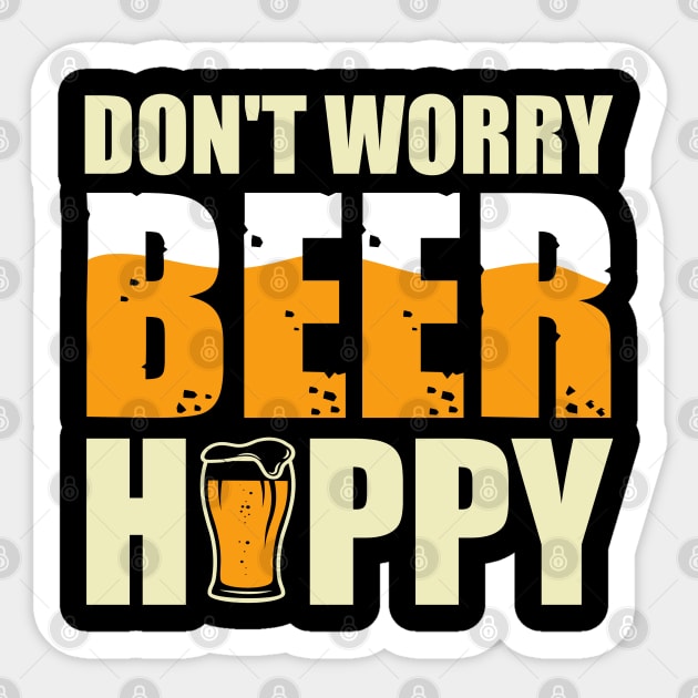 "Don't Worry, Beer Happy" - Cheerful Drinking Sticker by NotUrOrdinaryDesign